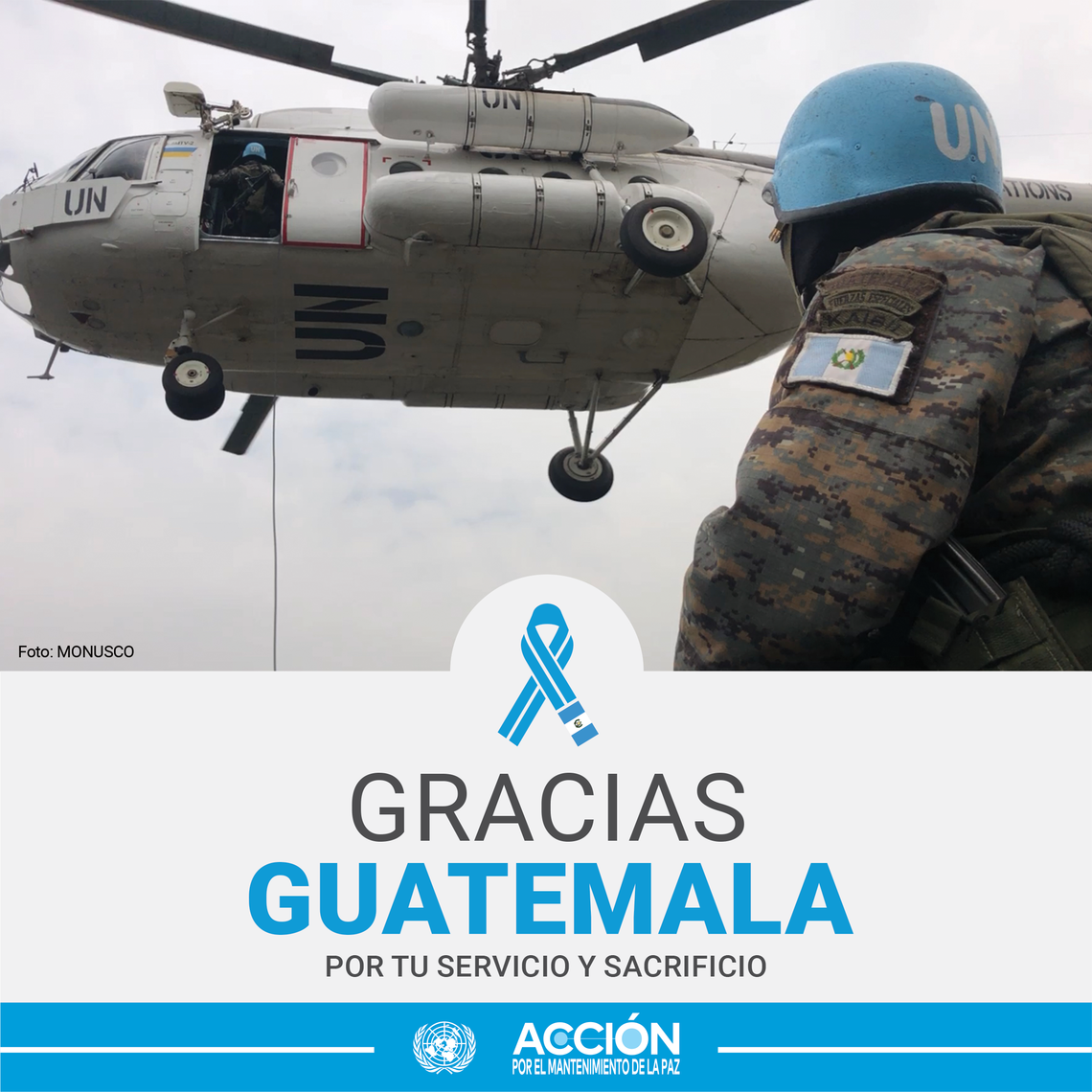 Tarjeta con un casco azul (en primer plano de espaldas) y un helicóptero en el fondo. Con el texto: Gracias, Guatemala, por tu servicio y sacrificio.